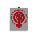 A Woman's Place Is In The Fight - Feminist, Socialist, Raised Fist Poster