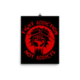 Fight Addiction Not Addicts - End the War On Drugs Poster