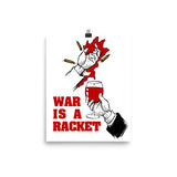 War Is A Racket - Anti War, No War But Class War, Leftist, Socialist Poster