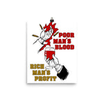 Poor Man's Blood, Rich Man's Profit - Anti War, No War But Class War, Leftist, Socialist Poster