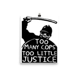 Too Many Cops Too Little Justice - Police Reform, Punk, Socialist, Defund the Police Poster