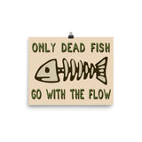 Only Dead Fish Go With The Flow - Aesthetic, Meme Poster