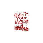 Evict Your Landlord Not The Poor - Punk, Leftist, Socialist, Anarchist, Squatter Sticker