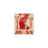 Join The IWW - Industrial Workers of the World, Anti-Scab, Labor History, Union, Socialist Sticker