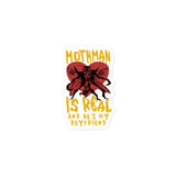 Mothman Is Real And He's My Boyfriend - Cryptid, Oddly Specific, Meme, Ironic Sticker