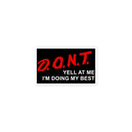 D.O.N.T. Yell At Me I'm Doing My Best - Parody, Anxiety, Meme Sticker