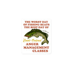 Worst Day Of Fishing Beats The Best Day Of Court Ordered Anger Management - Fishing, Meme, Oddly Specific Sticker