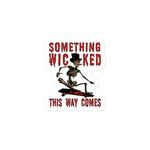 Something Wicked This Way Comes - Skeleton Skateboard Meme, Oddly Specific Sticker