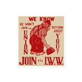 Join The IWW - Industrial Workers of the World, Anti-Scab, Labor History, Union, Socialist Sticker