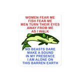 Women Fear Me, Fish Fear Me, Men Turn Their Eyes - Fishing, Ironic, Oddly Specific Meme, Targeted Sticker