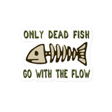 Only Dead Fish Go With The Flow - Aesthetic, Meme Sticker