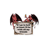 If I Go To Hell At Least I'll Be With All My Friends - Oddly Specific Meme, Demon Sticker