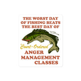 Worst Day Of Fishing Beats The Best Day Of Court Ordered Anger Management - Fishing, Meme, Oddly Specific Sticker