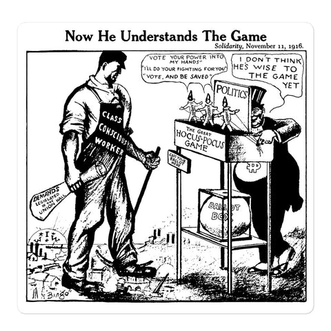 Now He Understands The Game - IWW, Socialist, Labor Union, Solidarity Sticker