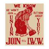 Join The IWW - Industrial Workers of the World, Anti-Scab, Labor History, Union, Socialist Sticker