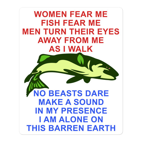 Women Fear Me, Fish Fear Me, Men Turn Their Eyes - Fishing, Ironic, Oddly Specific Meme, Targeted Sticker