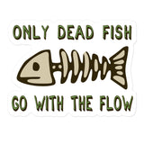 Only Dead Fish Go With The Flow - Aesthetic, Meme Sticker