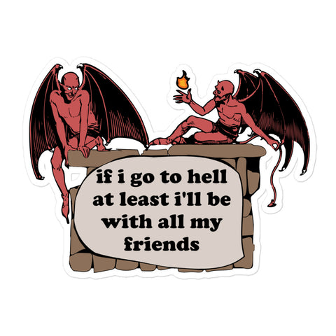 If I Go To Hell At Least I'll Be With All My Friends - Oddly Specific Meme, Demon Sticker