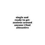 Single And Ready To Get Anxious - Oddly Specific Meme Sticker