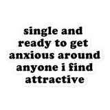 Single And Ready To Get Anxious - Oddly Specific Meme Sticker