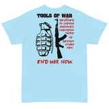 Tools of War - End War Now, Anti War (Back Print) T-Shirt
