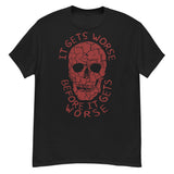 It Gets Worse Before It Gets Worse - Oddly Specific, Meme T-Shirt