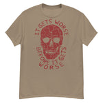 It Gets Worse Before It Gets Worse - Oddly Specific, Meme T-Shirt