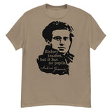 History Teaches But It Has No Pupils - Antonio Gramsci, Socialist, Leftist T-Shirt