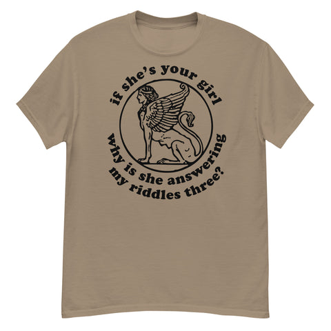 If She's Your Girl Why Is She Answering My Riddles Three? - Oddly Specific Meme, Sphinx T-Shirt