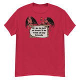 If I Go To Hell At Least I'll Be With All My Friends - Oddly Specific Meme, Demon T-Shirt