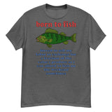 Born To Fish Forced To Sell My Labor - Fishing, Oddly Specific Meme T-Shirt