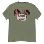 If I Go To Hell At Least I'll Be With All My Friends - Oddly Specific Meme, Demon T-Shirt