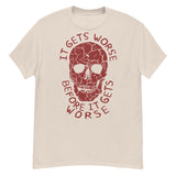 It Gets Worse Before It Gets Worse - Oddly Specific, Meme T-Shirt