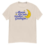 Always Kiss Your Homies Goodnight - Oddly Specific Meme T-Shirt