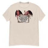 If I Go To Hell At Least I'll Be With All My Friends - Oddly Specific Meme, Demon T-Shirt