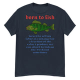 Born To Fish Forced To Sell My Labor - Fishing, Oddly Specific Meme T-Shirt