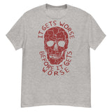 It Gets Worse Before It Gets Worse - Oddly Specific, Meme T-Shirt