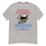 Women Shun Me, My Crew Fears Me - Moby-Dick Meme, Fishing, Oddly Specific Meme T-Shirt