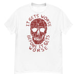 It Gets Worse Before It Gets Worse - Oddly Specific, Meme T-Shirt