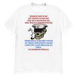 Women Shun Me, My Crew Fears Me - Moby-Dick Meme, Fishing, Oddly Specific Meme T-Shirt