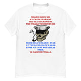 Women Shun Me, My Crew Fears Me - Moby-Dick Meme, Fishing, Oddly Specific Meme T-Shirt