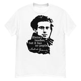 History Teaches But It Has No Pupils - Antonio Gramsci, Socialist, Leftist T-Shirt