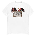 If I Go To Hell At Least I'll Be With All My Friends - Oddly Specific Meme, Demon T-Shirt