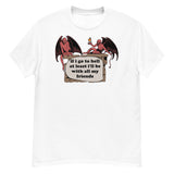 If I Go To Hell At Least I'll Be With All My Friends - Oddly Specific Meme, Demon T-Shirt