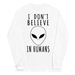 I Don't Believe In Humans - Alien, Aesthetic, Meme Sweatshirt