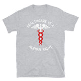 Healthcare Is A Human Right - Caduceus, Medicare For All, Bernie Sanders T-Shirt