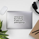 Introverted But Willing To Discuss Anthropology - Anthropology, Archaeology, Linguistics, Forensics, Sociology Sticker