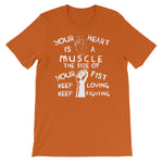 Your Heart is a Muscle the Size of Your Fist - Protest, Activist, Socialist T-Shirt