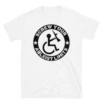 Screw Your Ableist Limits Wheelchair - Anti Ableism, Socialist, Disability Rights, Leftist T-Shirt
