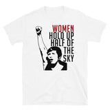 Women Hold Up Half Of The Sky - Feminist, Revolutionary, Radical, Leftist T-Shirt